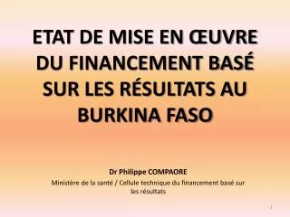 ETAT DE MISE EN ŒUVRE DU FINANCEMENT BASÉ SUR LES RÉSULTATS AU BURKINA FASO