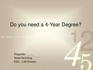 Do you need a 4-Year Degree?