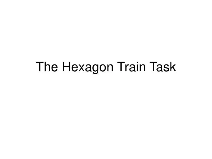 the hexagon train task