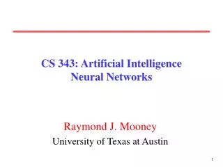 CS 343: Artificial Intelligence Neural Networks