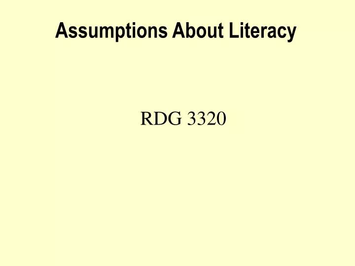 assumptions about literacy