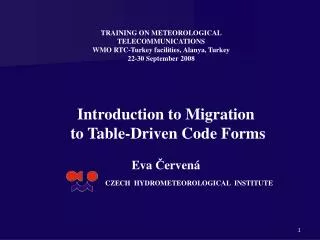 Introduction to Migration to Table-Driven Code Forms Eva Č ervená