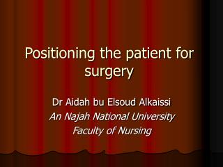 Positioning the patient for surgery