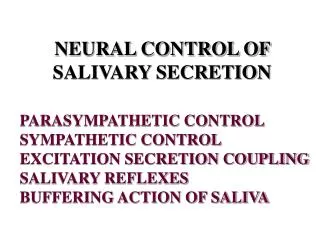 NEURAL CONTROL OF SALIVARY SECRETION