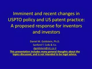 Imminent and recent changes in USPTO policy and US patent practice: A proposed response for inventors and investors