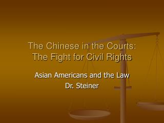 The Chinese in the Courts: The Fight for Civil Rights