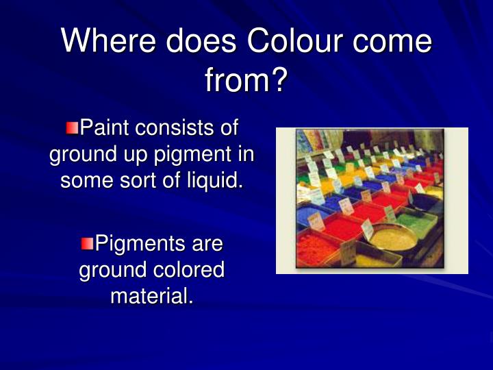 where does colour come from