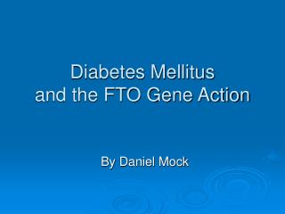 Diabetes Mellitus and the FTO Gene Action