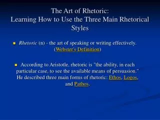 The Art of Rhetoric: Learning How to Use the Three Main Rhetorical Styles