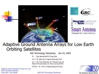 Adaptive Ground Antenna Arrays for Low Earth Orbiting Satellites ISD Technology Workshop Jan 24, 2005