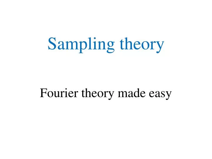 sampling theory fourier theory made easy