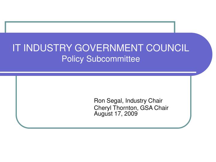 it industry government council policy subcommittee