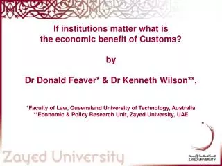 If institutions matter what is the economic benefit of Customs? by Dr Donald Feaver* &amp; Dr Kenneth Wilson**,