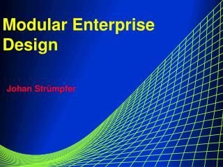 Modular Enterprise Design