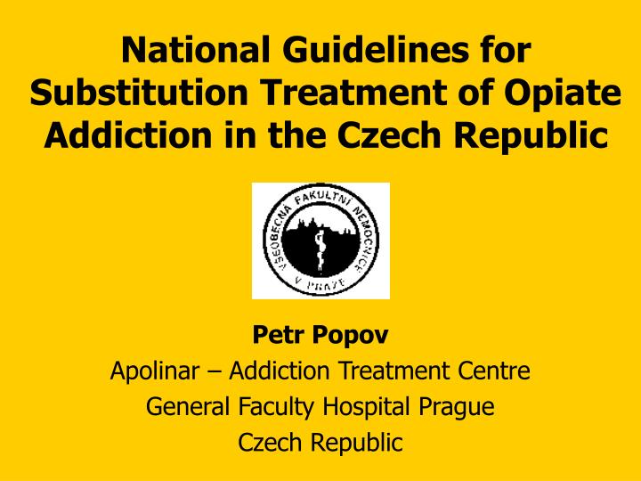 national guidelines for substitution treatment of opiate addiction in the czech republic