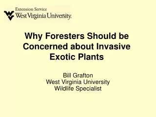 Why Foresters Should be Concerned about Invasive Exotic Plants
