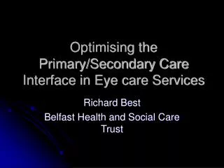 Optimising the Primary/Secondary Care Interface in Eye care Services