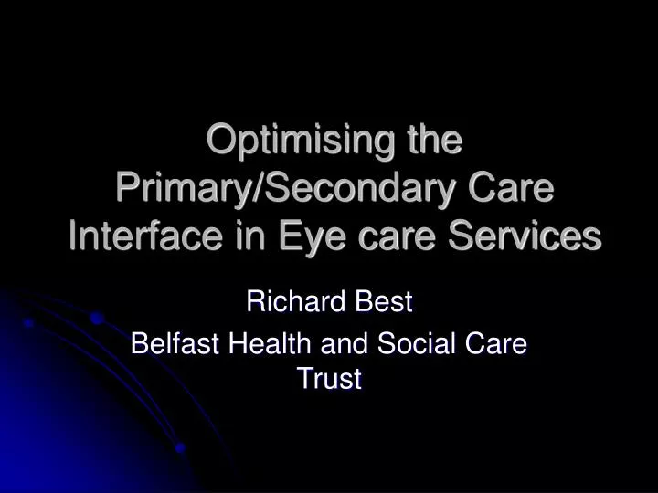 optimising the primary secondary care interface in eye care services