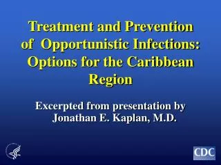Treatment and Prevention of Opportunistic Infections: Options for the Caribbean Region