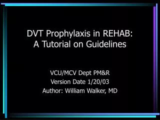 DVT Prophylaxis in REHAB: A Tutorial on Guidelines