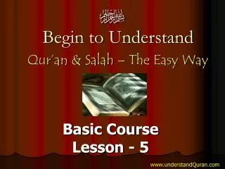 Begin to Understand Qur’an &amp; Salah – The Easy Way