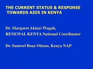 THE CURRENT STATUS &amp; RESPONSE TOWARDS AIDS IN KENYA