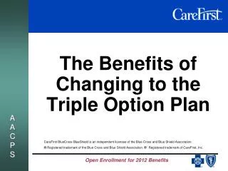 The Benefits of Changing to the Triple Option Plan