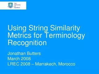 Using String Similarity Metrics for Terminology Recognition