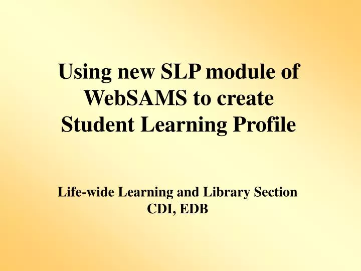 using new slp module of websams to create student learning profile