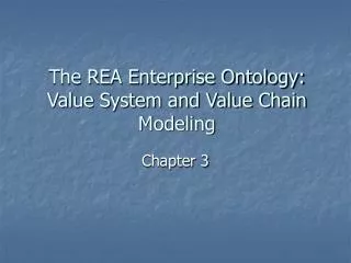 The REA Enterprise Ontology: Value System and Value Chain Modeling