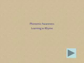 Phonemic Awareness Learning to Rhyme