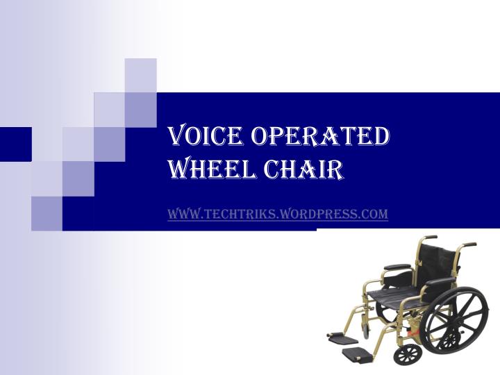 voice operated wheel chair www techtriks wordpress com