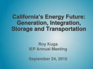 California’s Energy Future: Generation, Integration, Storage and Transportation