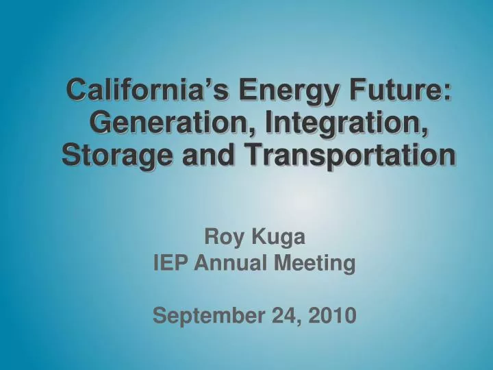 california s energy future generation integration storage and transportation