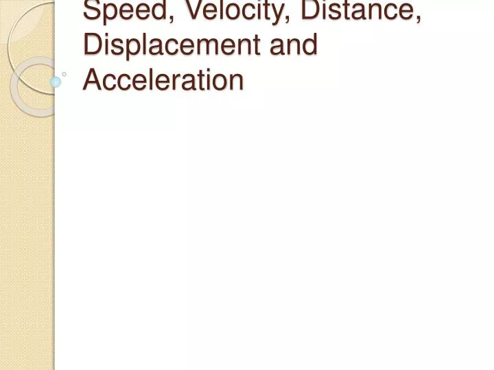 speed velocity distance displacement and acceleration