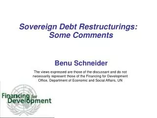 Sovereign Debt Restructurings: Some Comments Benu Schneider
