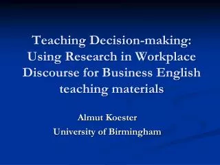 Teaching Decision-making: Using Research in Workplace Discourse for Business English teaching materials