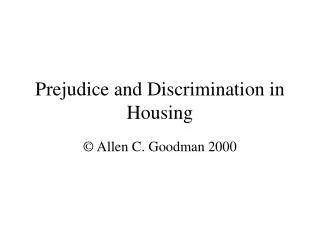 Prejudice and Discrimination in Housing