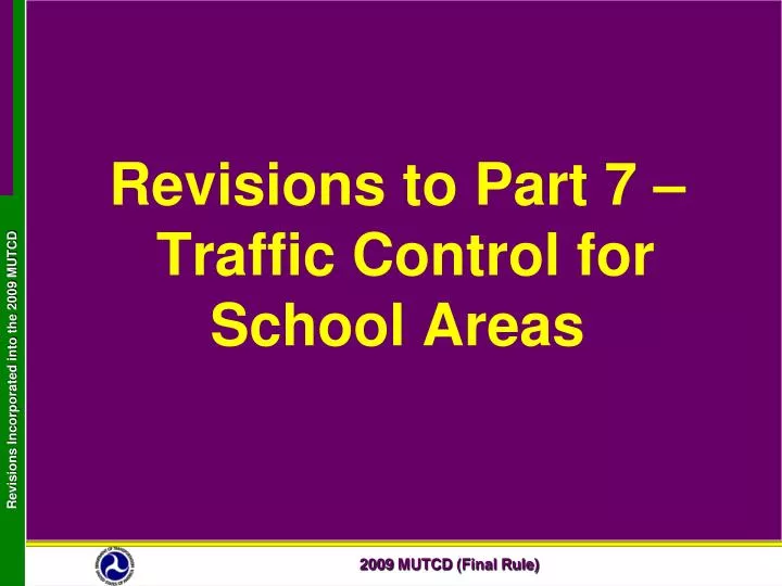 revisions to part 7 traffic control for school areas