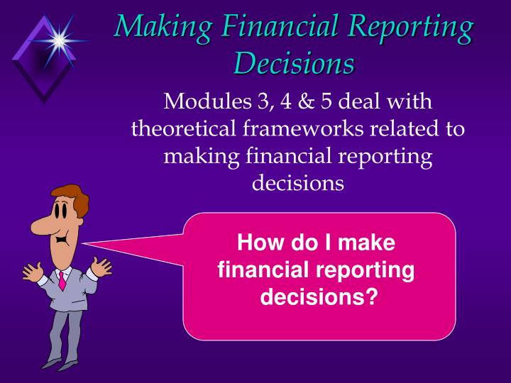 making financial reporting decisions