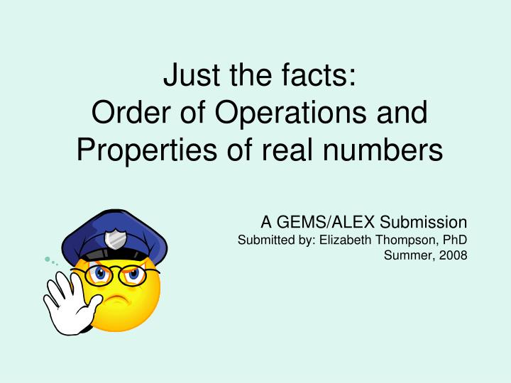 just the facts order of operations and properties of real numbers