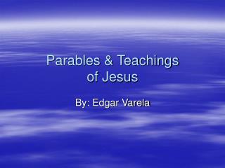 Parables &amp; Teachings of Jesus