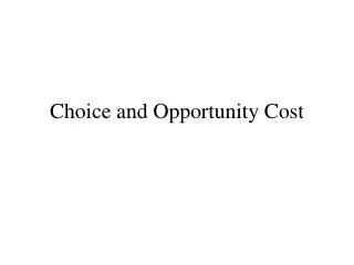 Choice and Opportunity Cost
