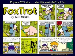 Physics 207 Labs……start this week (MC1a &amp; 1c)