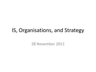 IS, Organisations, and Strategy