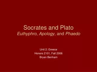 Socrates and Plato Euthyphro , Apology , and Phaedo