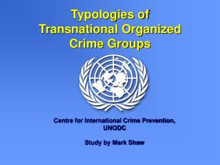 Typologies of Transnational Organized Crime Groups