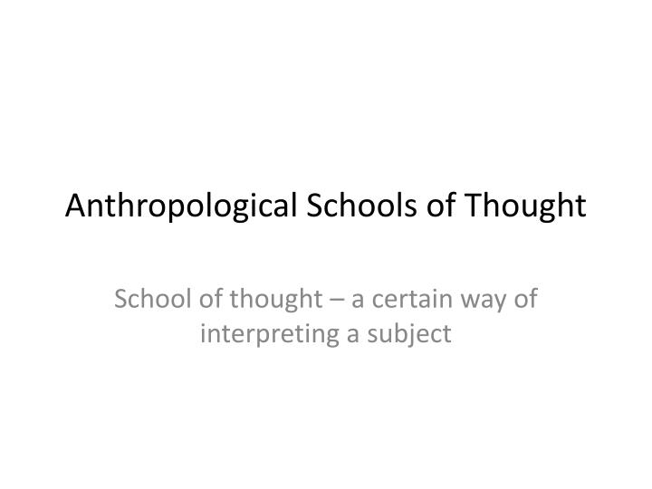 anthropological schools of thought