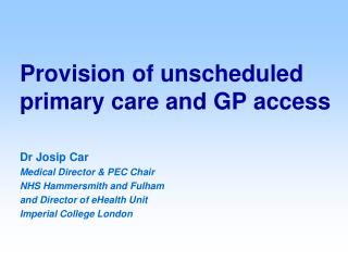 Provision of unscheduled primary care and GP access