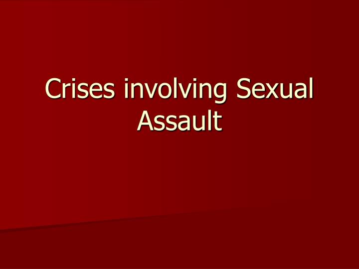 crises involving sexual assault